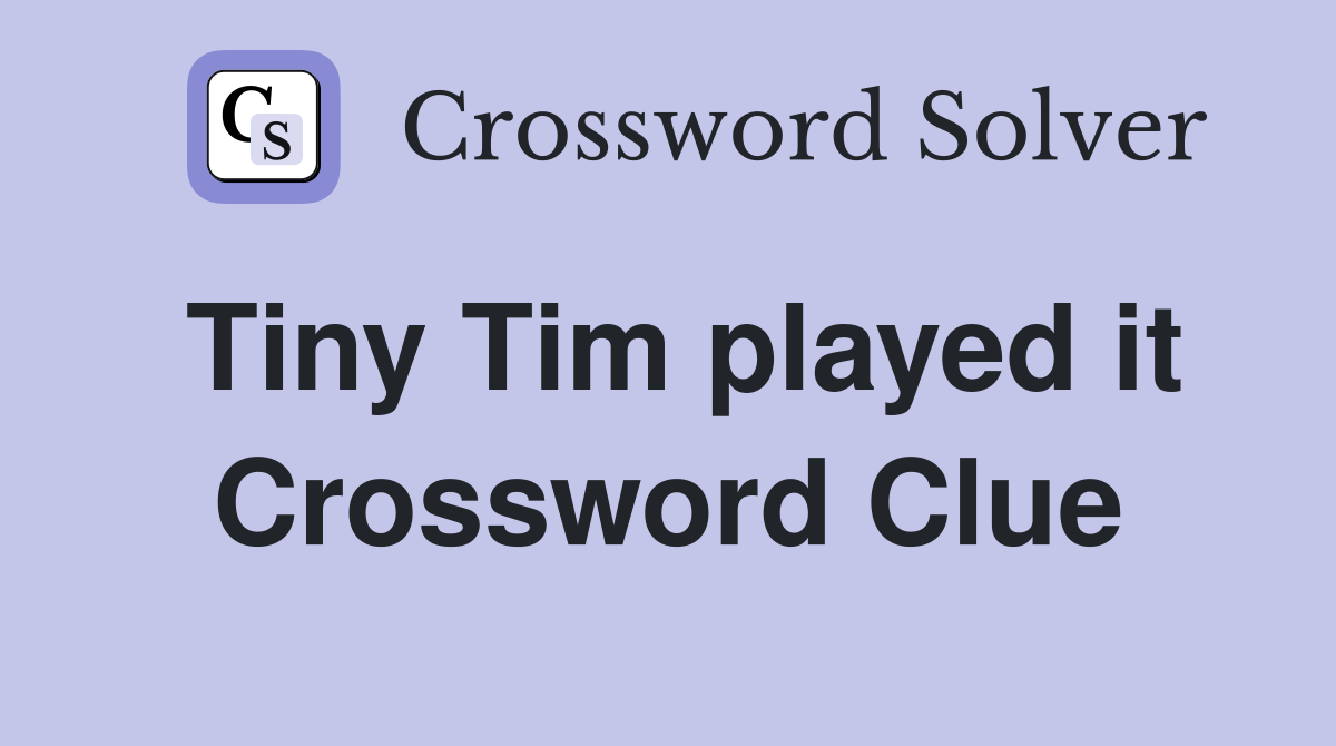 Tiny Tim played it Crossword Clue
