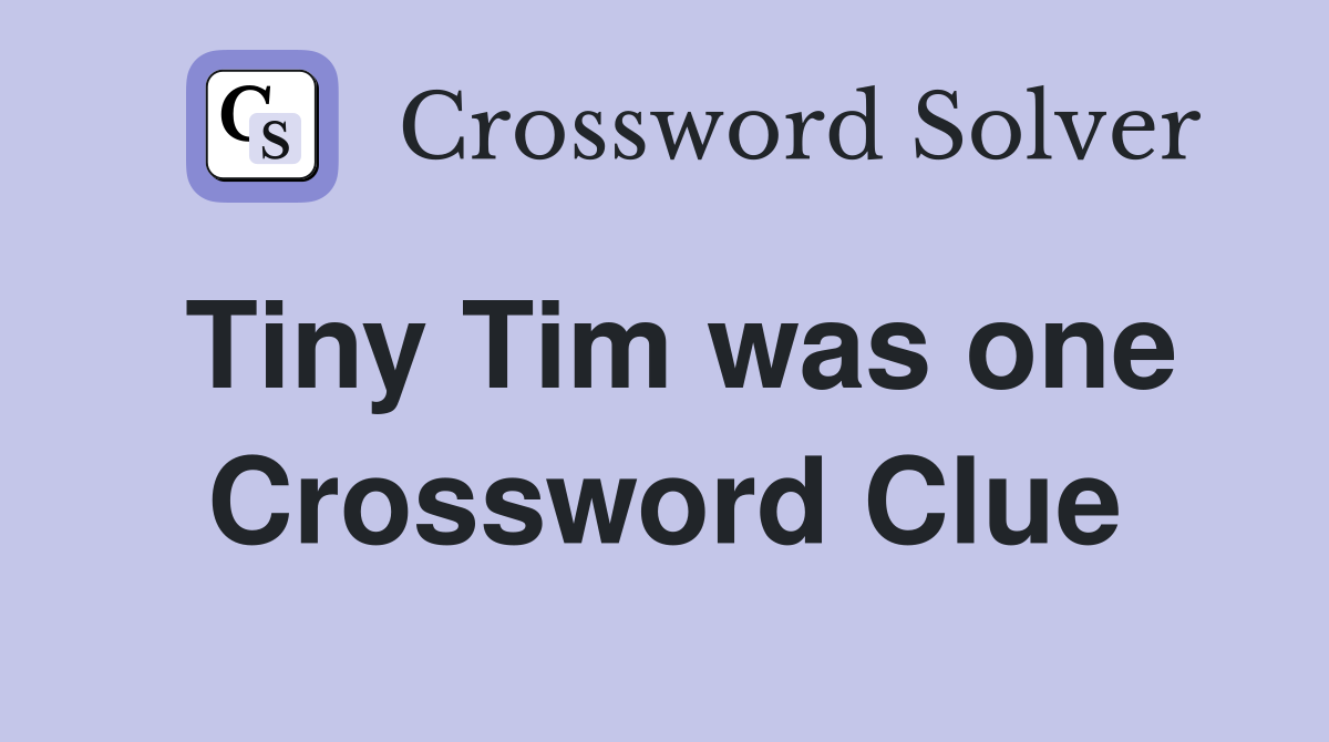 Tiny Tim was one Crossword Clue