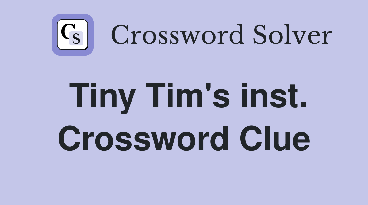 Tiny Tim's inst. Crossword Clue