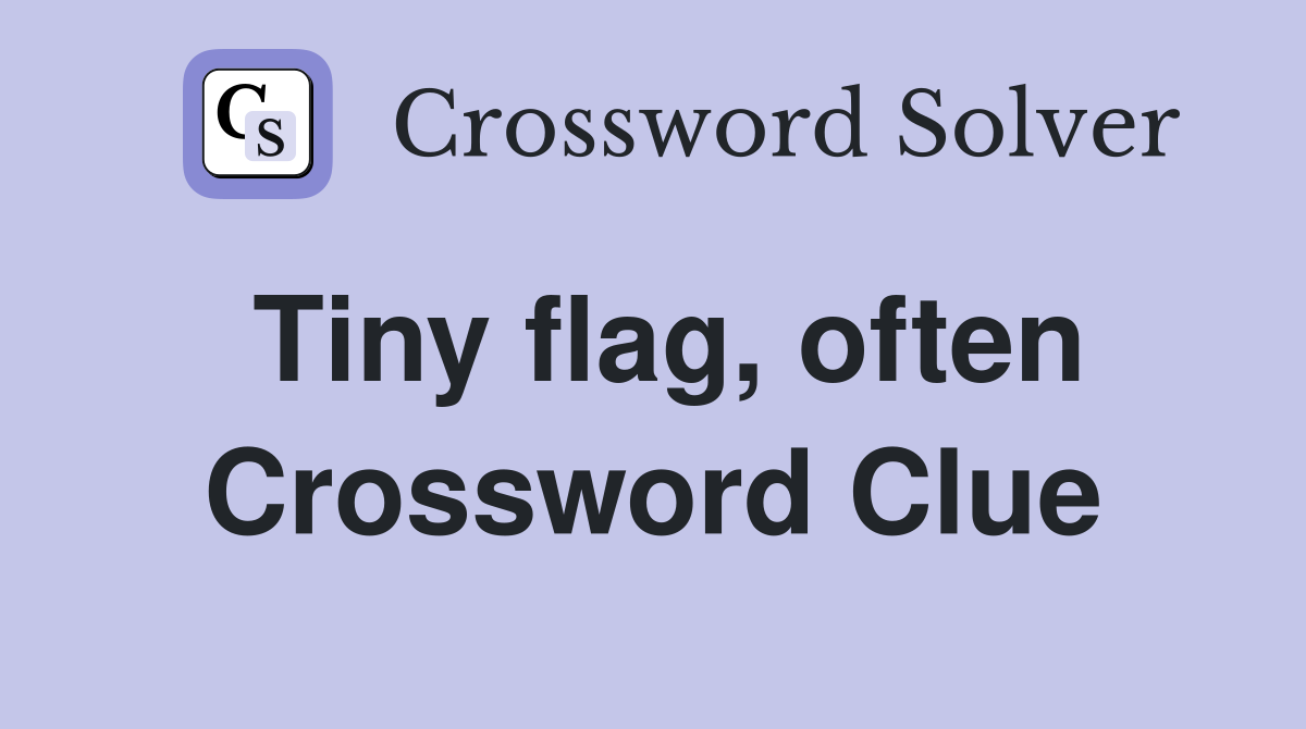 Tiny flag, often Crossword Clue