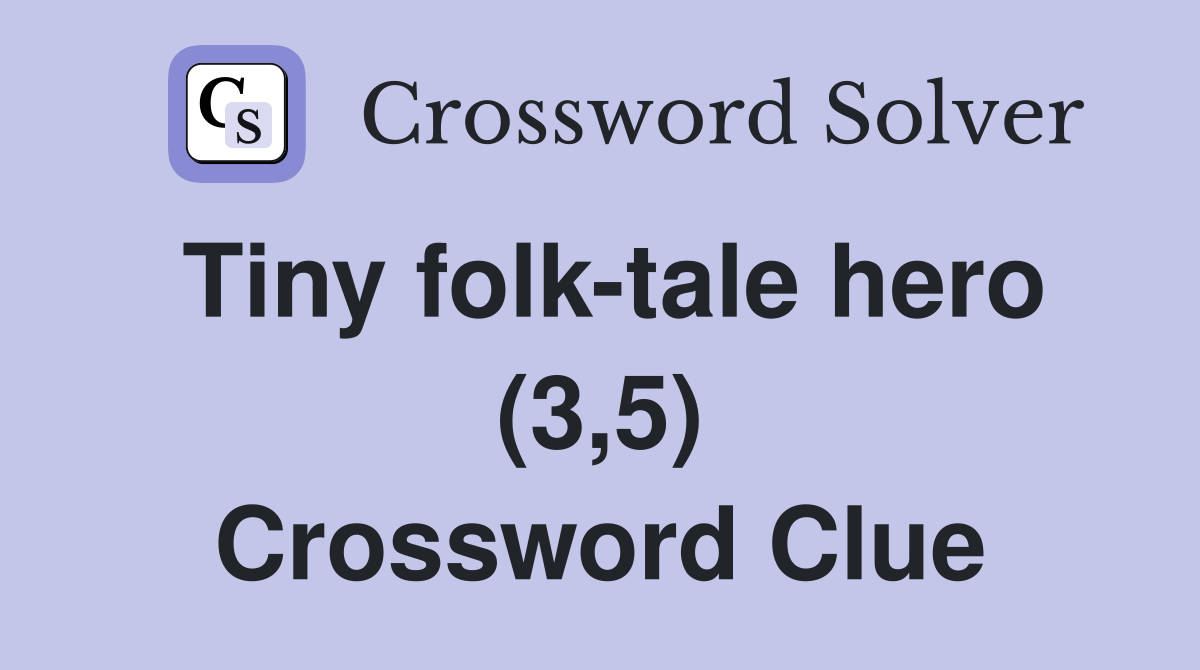 Tiny folk-tale hero (3,5) Crossword Clue