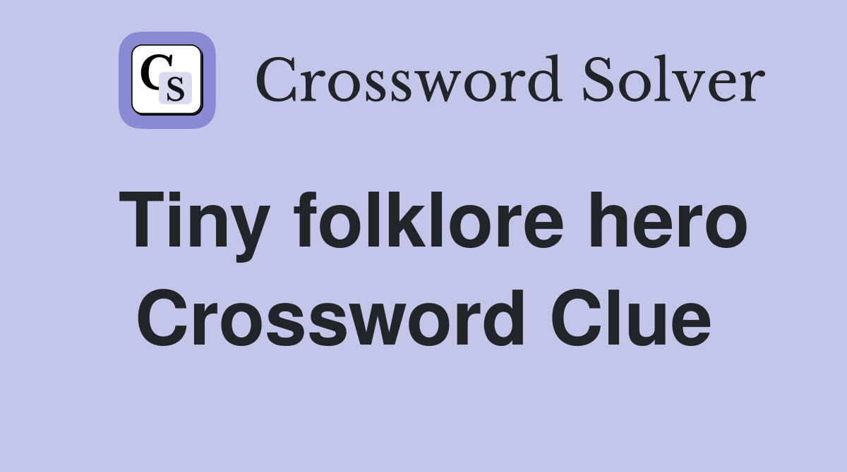 Tiny folklore hero Crossword Clue