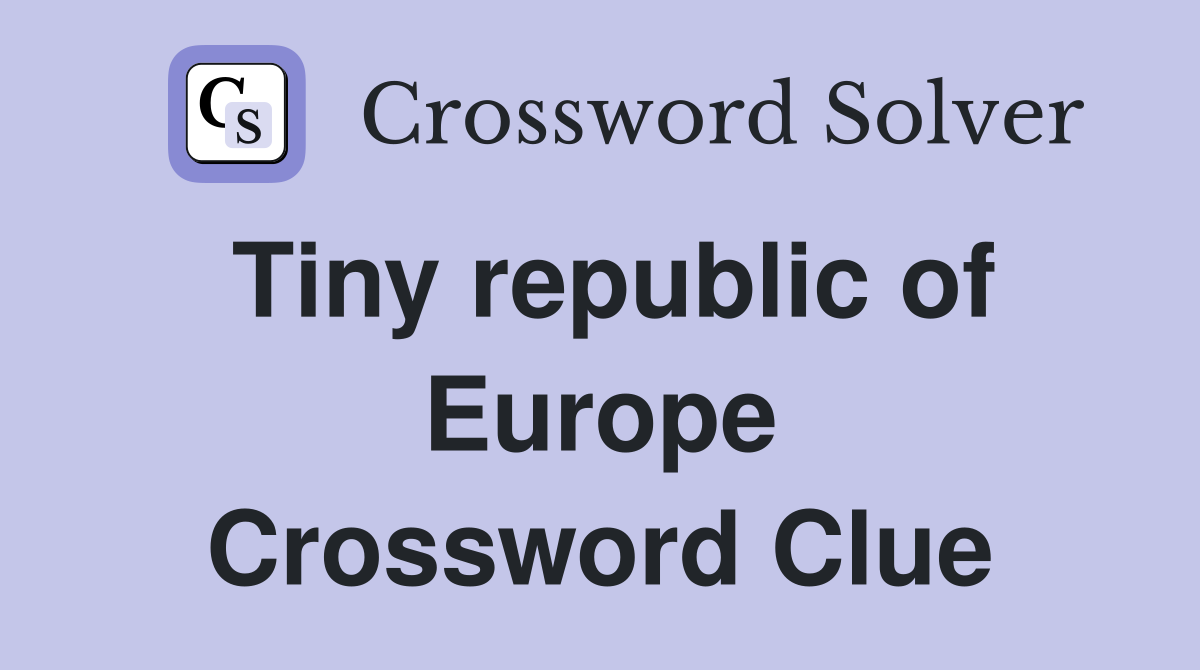 Tiny republic of Europe Crossword Clue