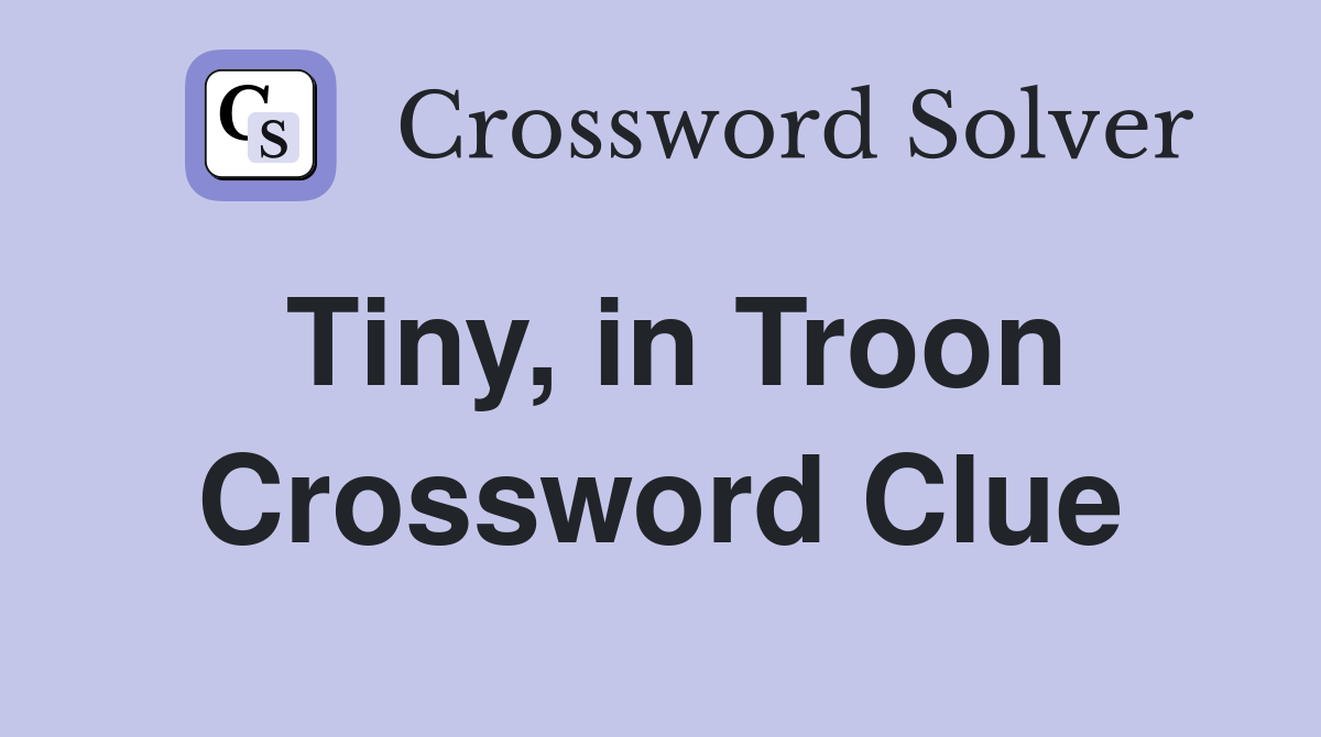 Tiny, in Troon Crossword Clue