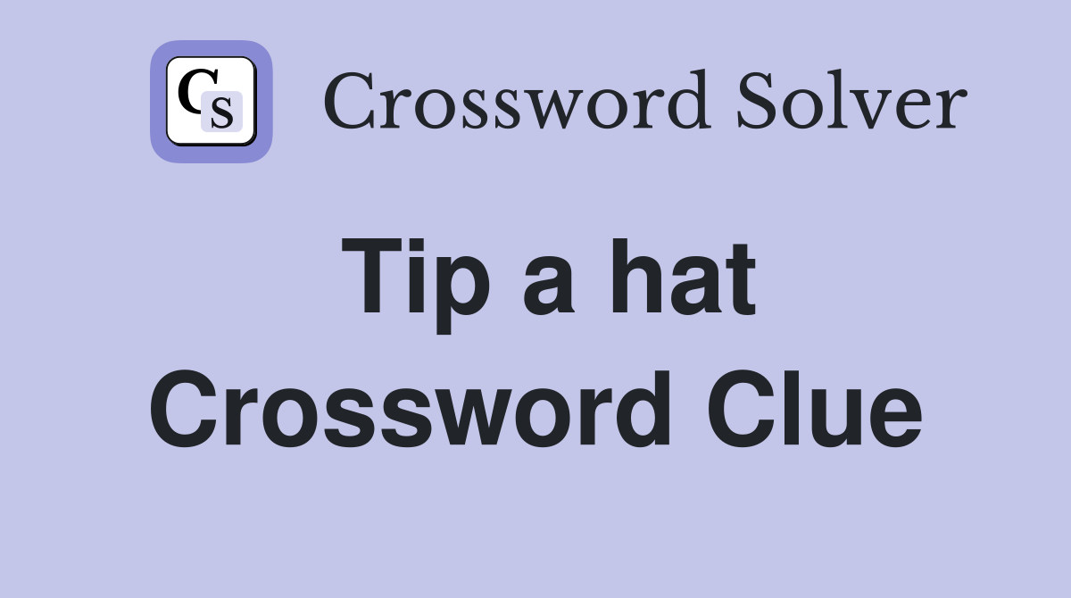 Tip a hat Crossword Clue