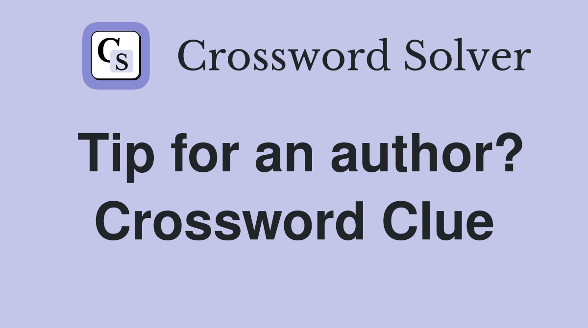 Tip for an author? Crossword Clue
