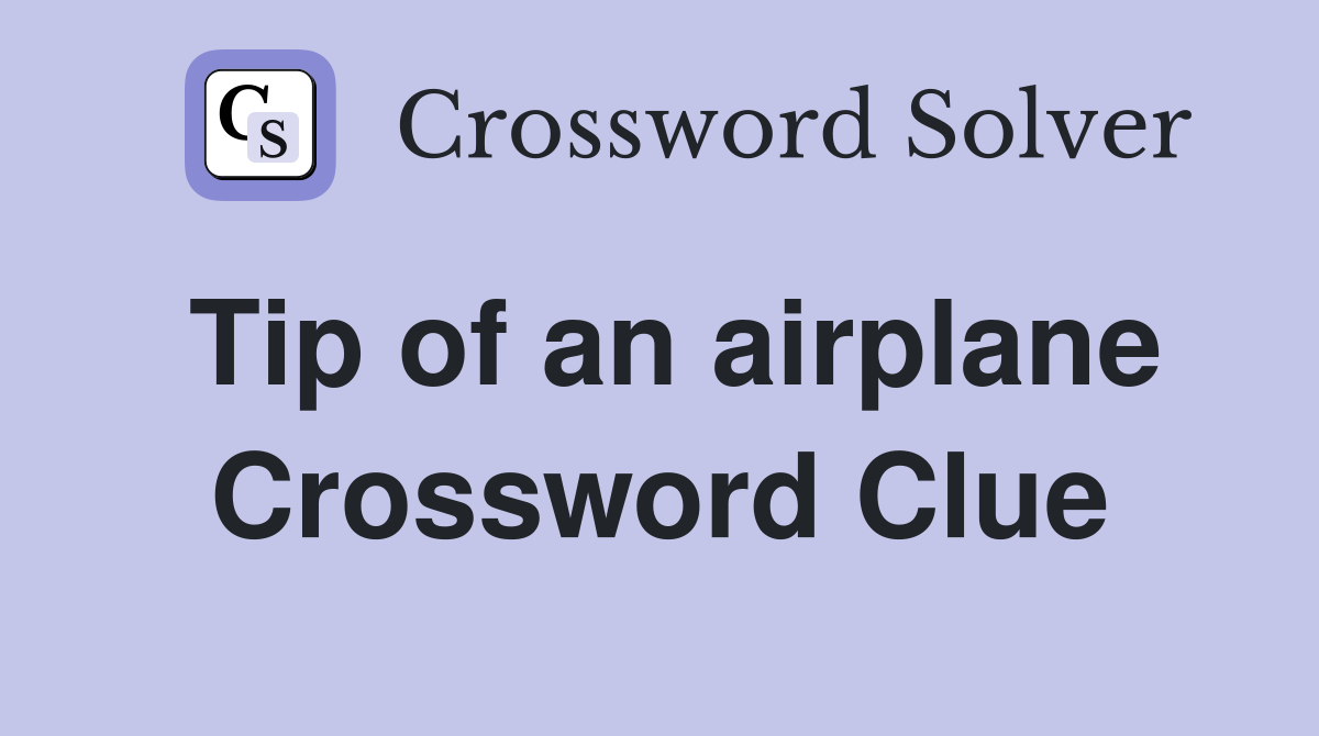 Tip of an airplane Crossword Clue