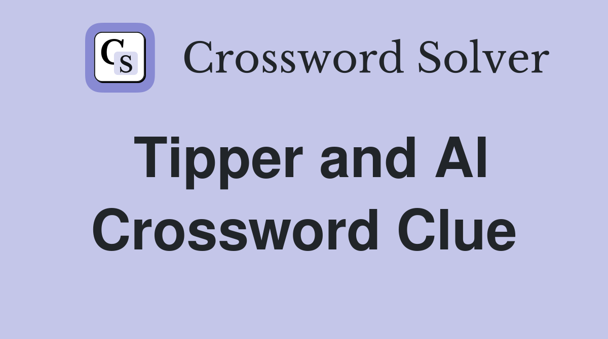 Tipper and Al Crossword Clue