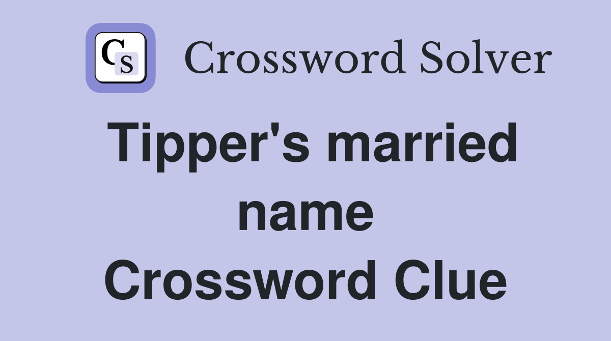 Tipper's married name Crossword Clue