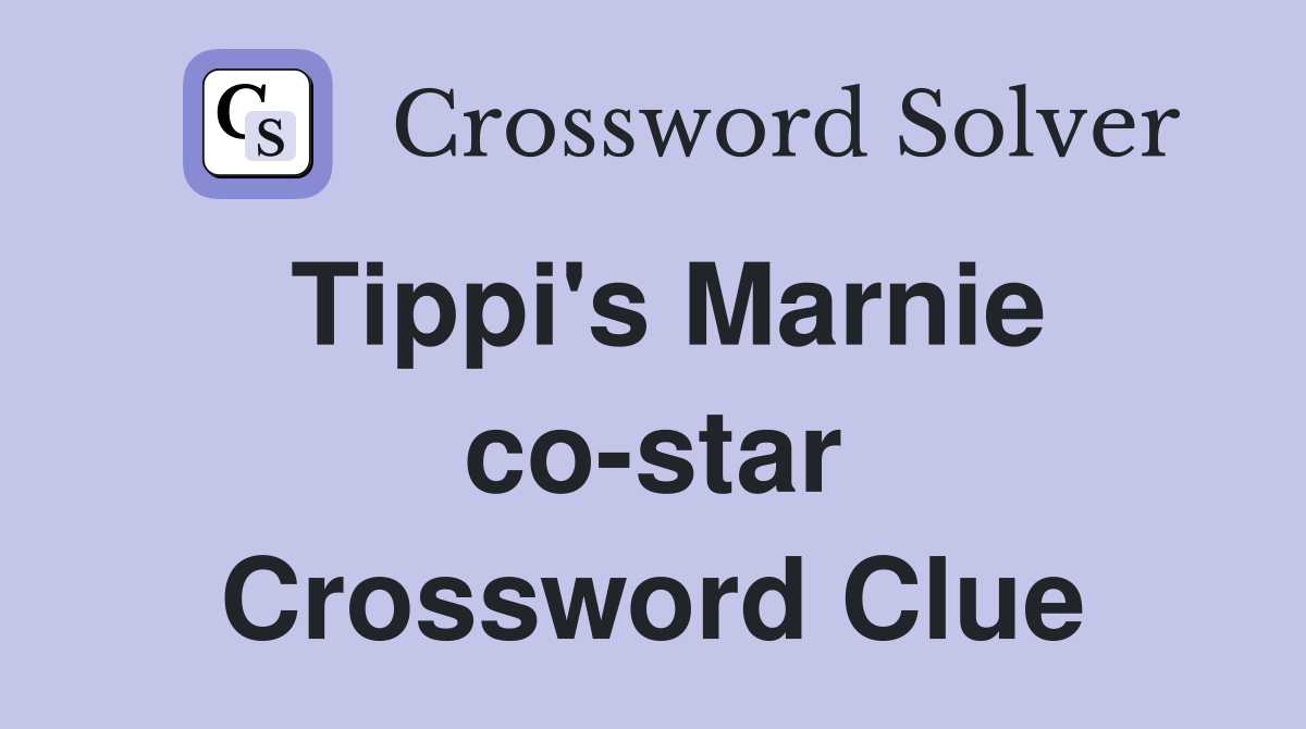 Tippi's Marnie co-star Crossword Clue