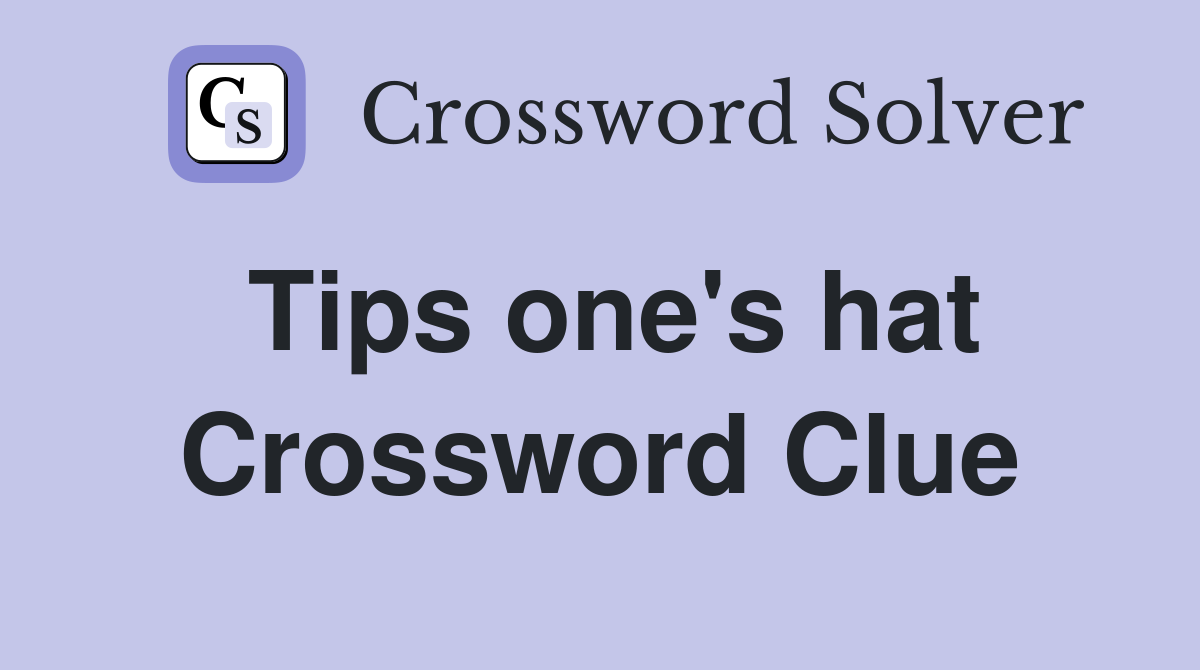 Tips one's hat Crossword Clue