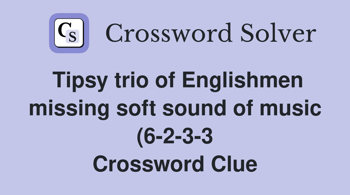 Tipsy trio of Englishmen missing soft sound of music (6 2 3 3 Tipsy trio of Englishmen missing soft sound of music (6 2 3 3