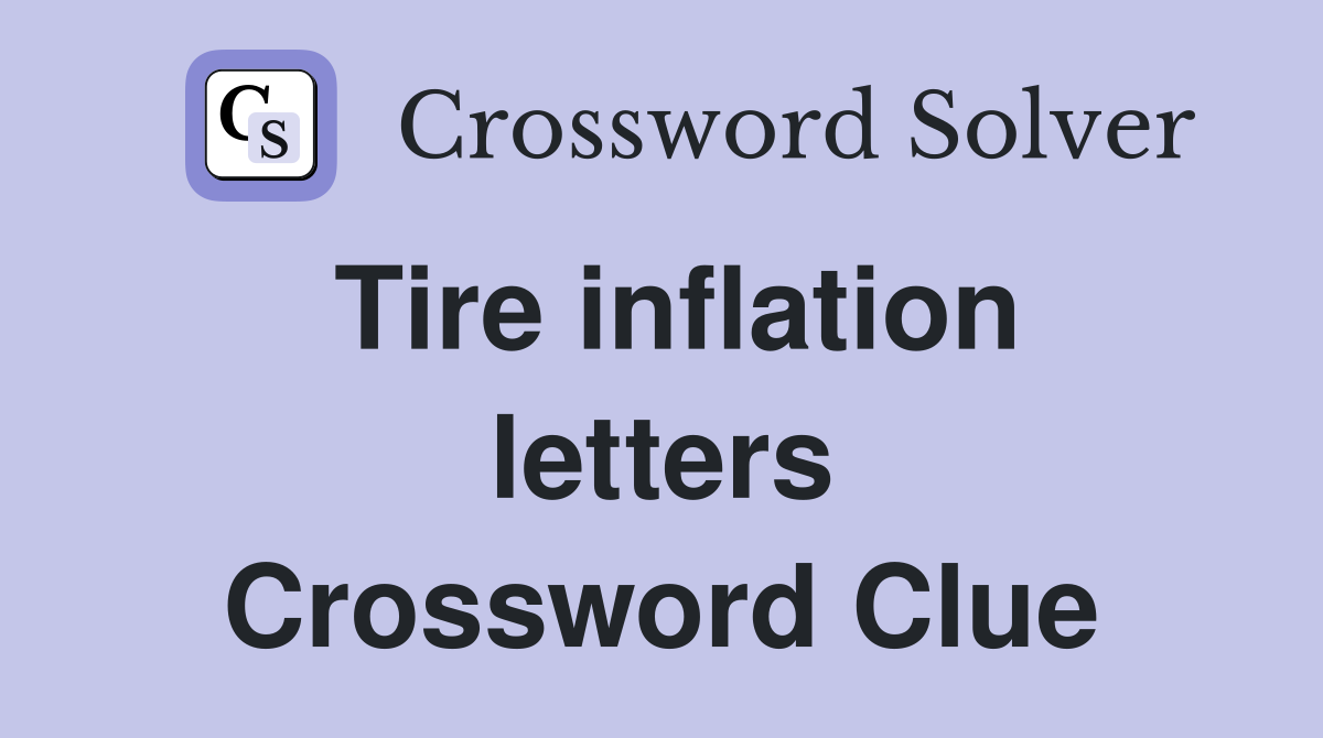 Tire inflation letters Crossword Clue