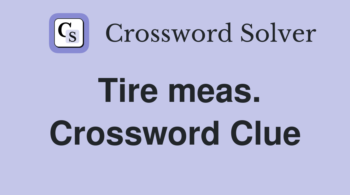 Tire meas. Crossword Clue