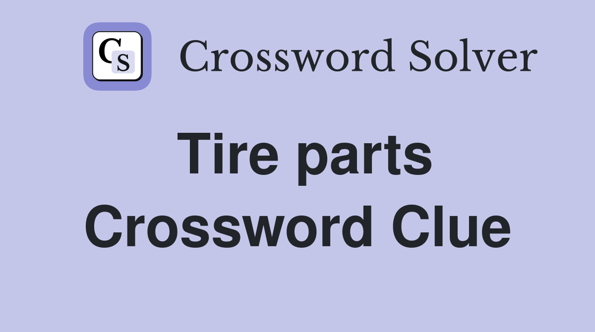 Tire parts Crossword Clue
