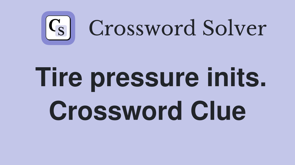 Tire pressure inits. Crossword Clue