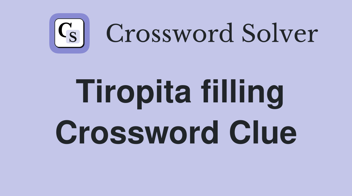 Tiropita filling Crossword Clue