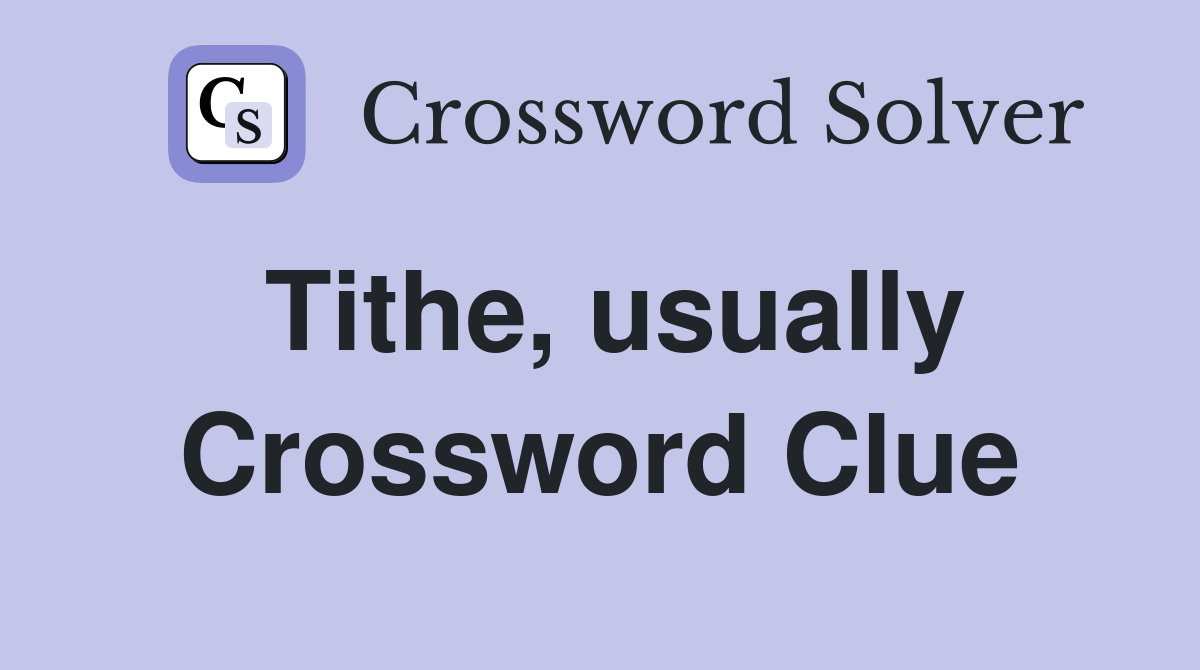 Tithe, usually Crossword Clue