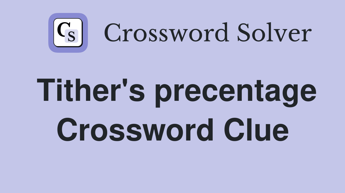Tither's precentage Crossword Clue