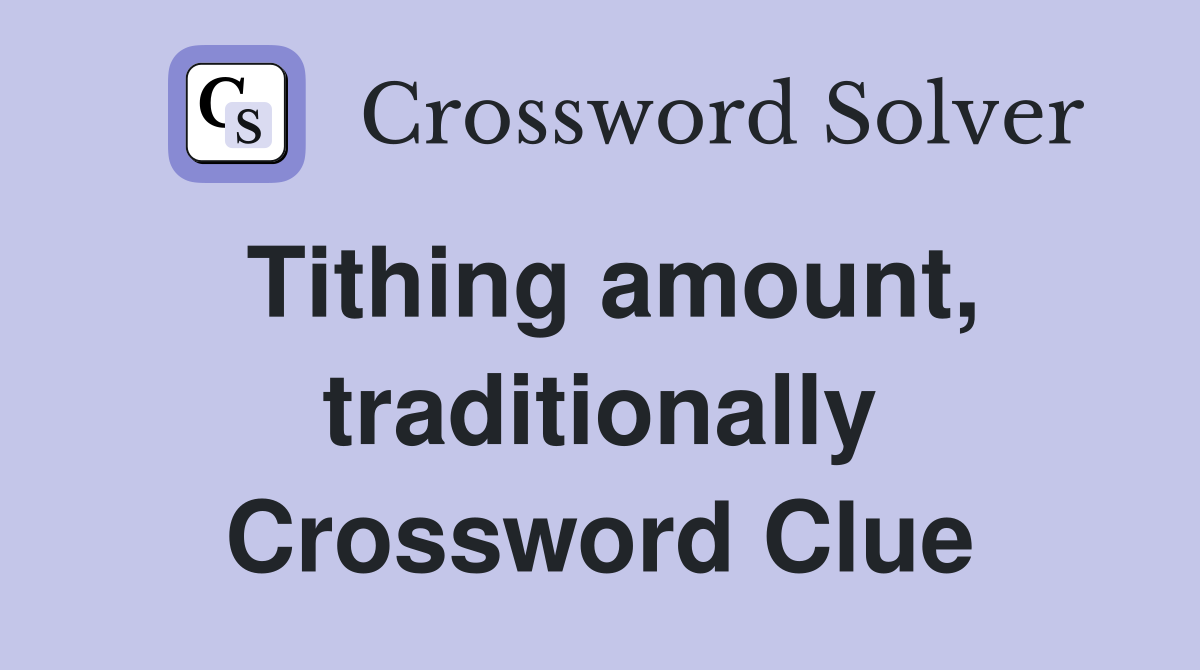 Tithing amount, traditionally Crossword Clue