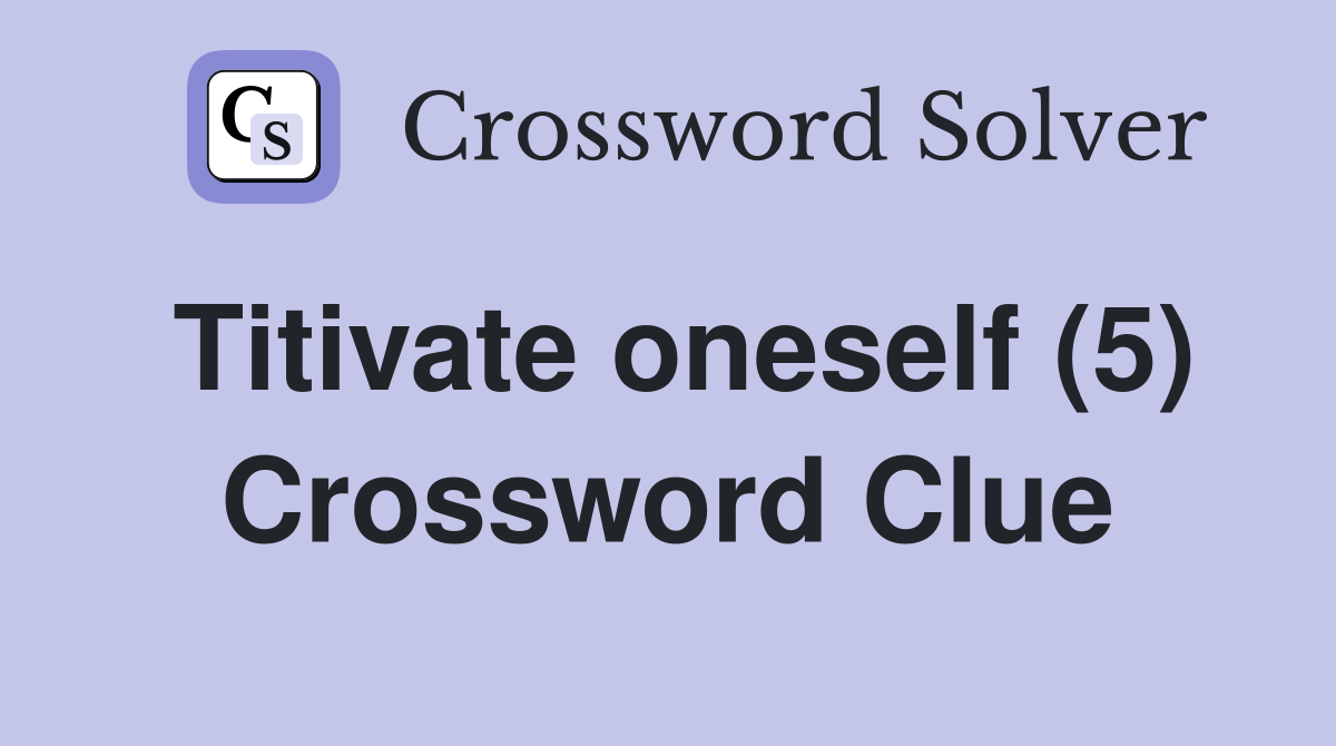 Titivate oneself (5) Crossword Clue