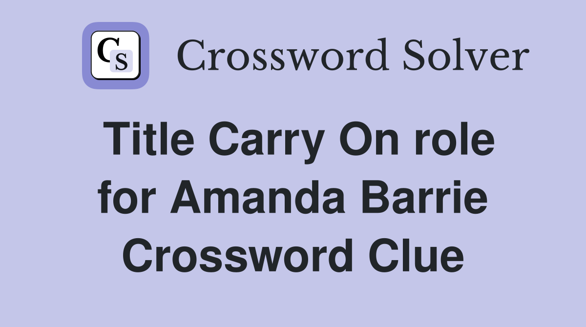 Title Carry On role for Amanda Barrie Crossword Clue