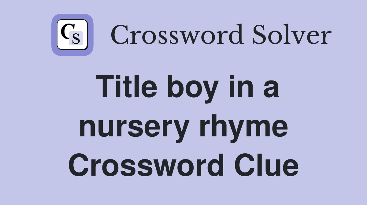 Title boy in a nursery rhyme Crossword Clue
