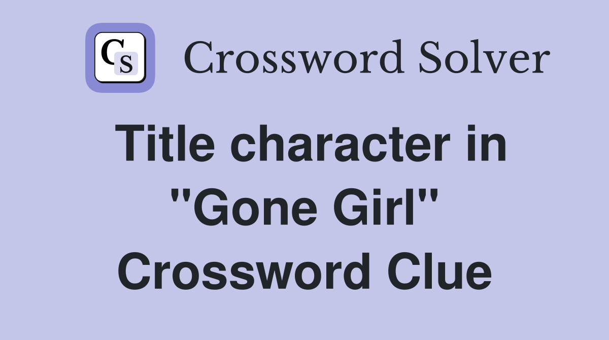 Title character in "Gone Girl" Crossword Clue