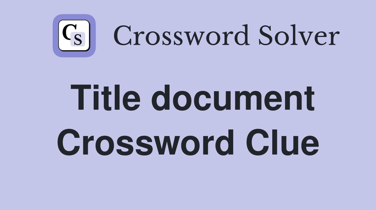 Title document Crossword Clue