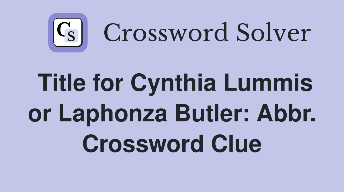 Title for Cynthia Lummis or Laphonza Butler: Abbr. Crossword Clue