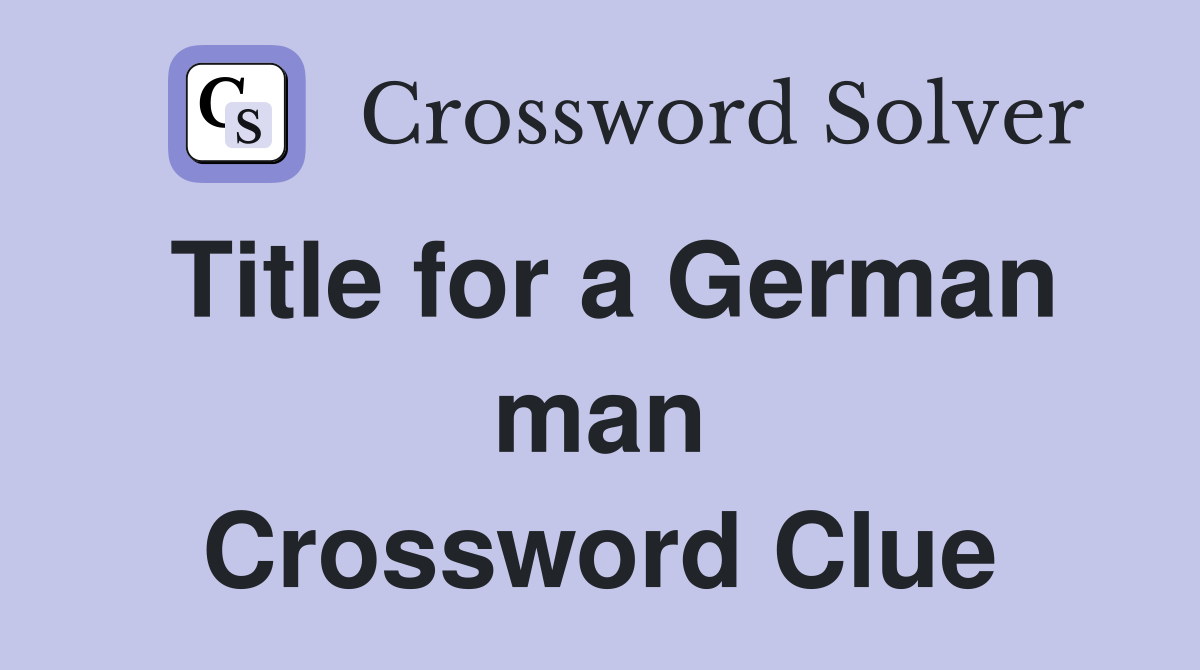 Title for a German man Crossword Clue