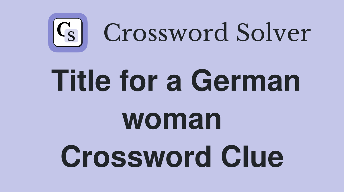 Title for a German woman Crossword Clue