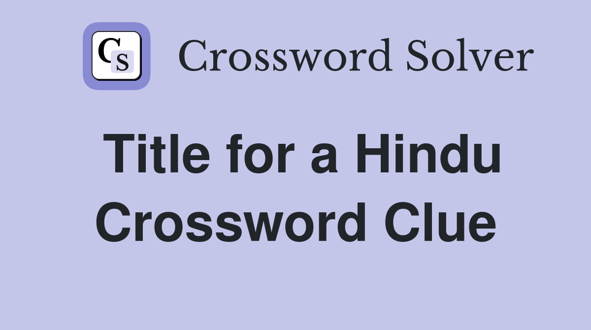 Title for a Hindu Crossword Clue