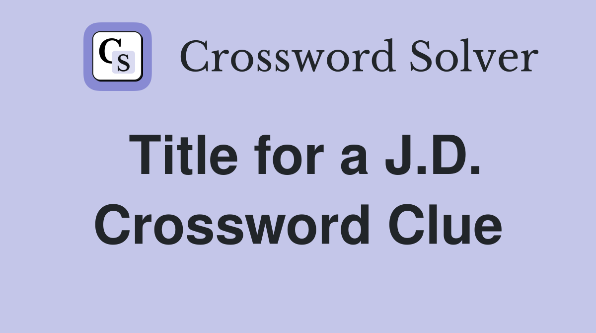 Title for a J.D. Crossword Clue