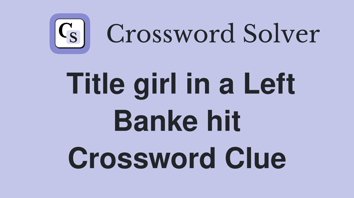 Title girl in a Left Banke hit Crossword Clue