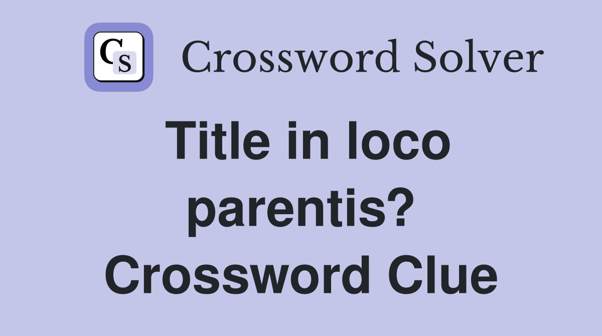 Title in loco parentis? Crossword Clue