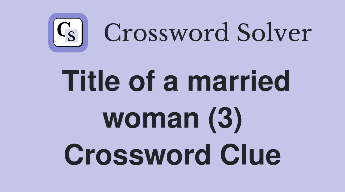 Title of a married woman (3) Crossword Clue