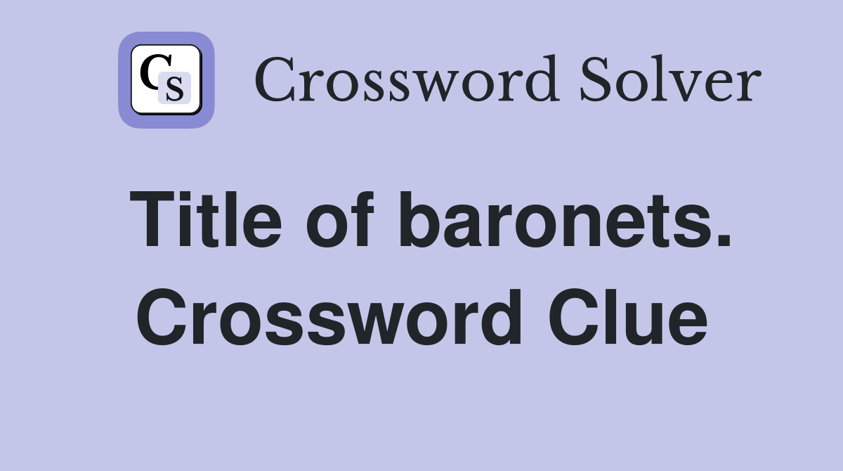 Title of baronets. Crossword Clue