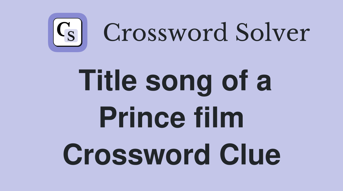 Title song of a Prince film Crossword Clue