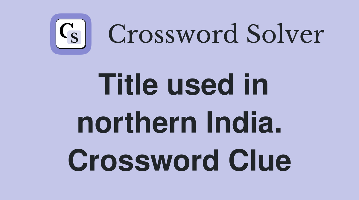 Title used in northern India. Crossword Clue