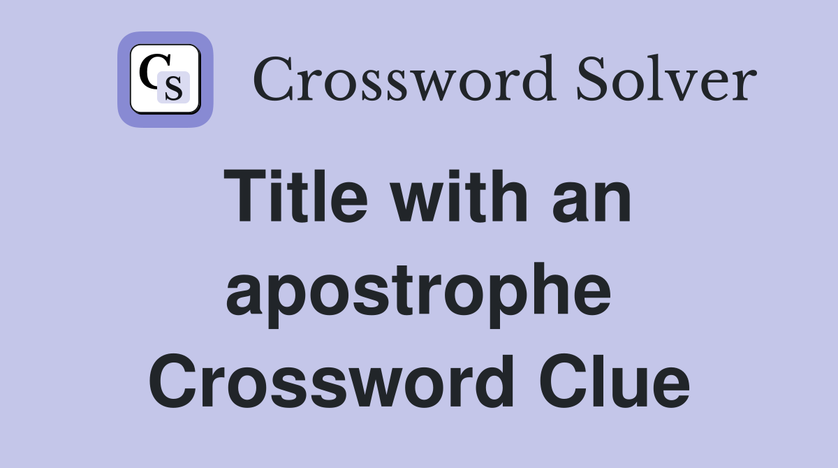 Title with an apostrophe Crossword Clue