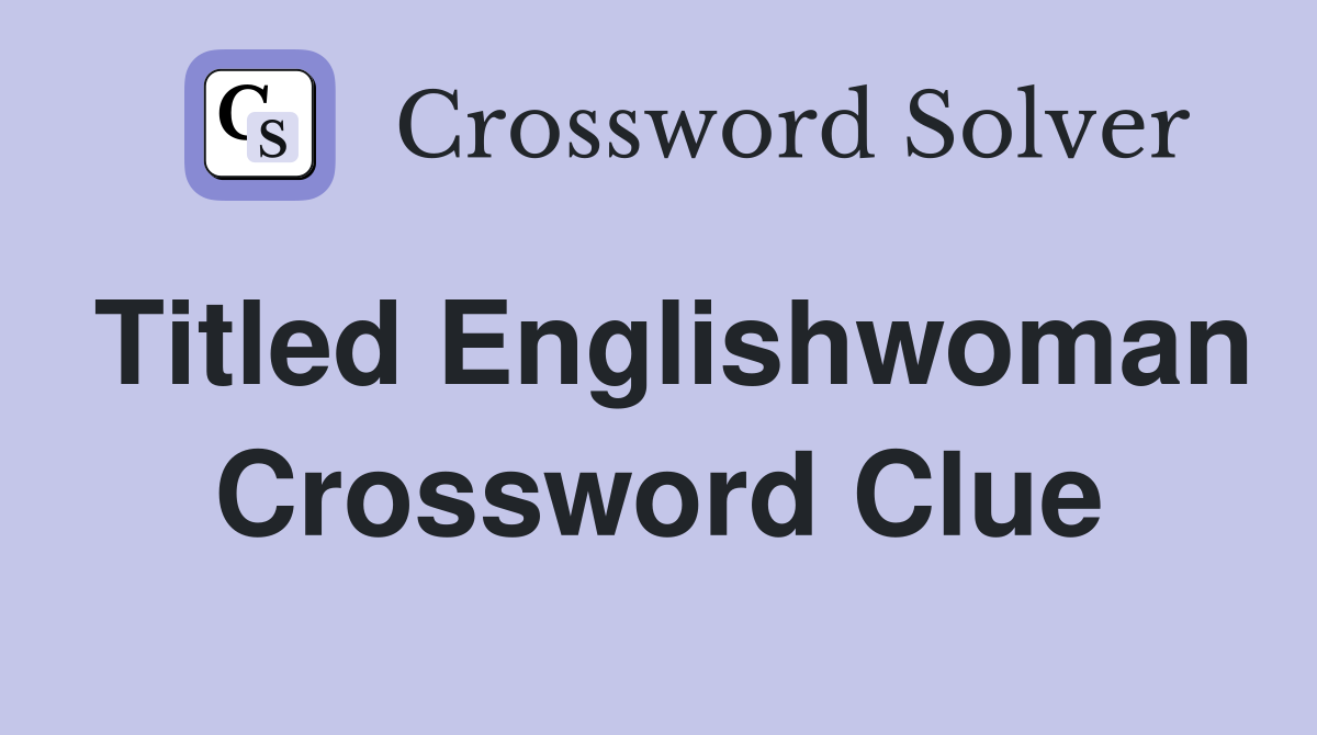 Titled Englishwoman Crossword Clue