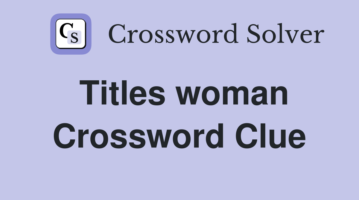 Titles woman Crossword Clue