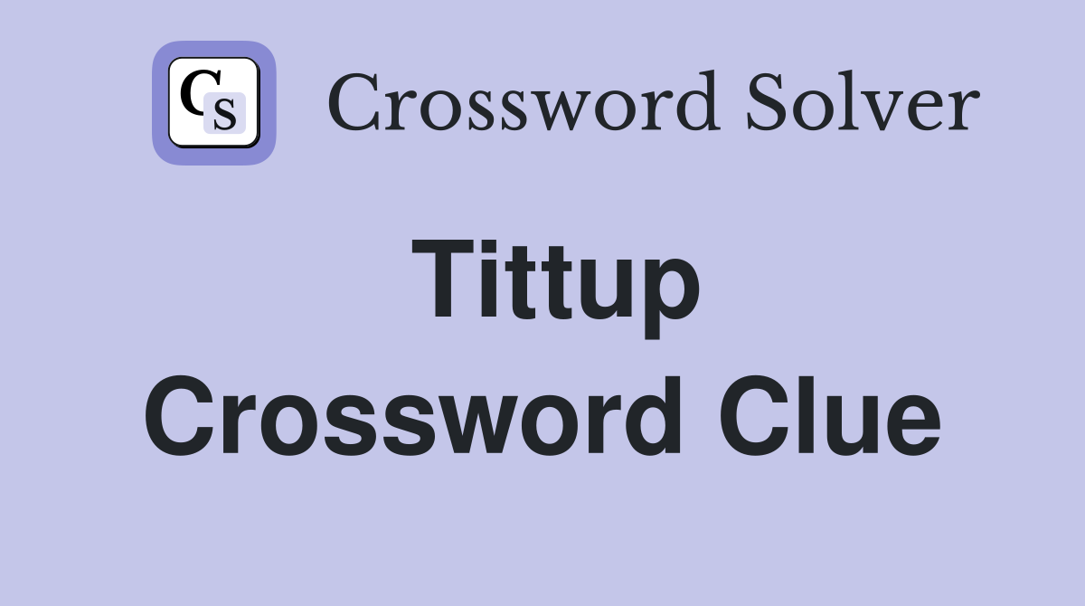 Tittup Crossword Clue
