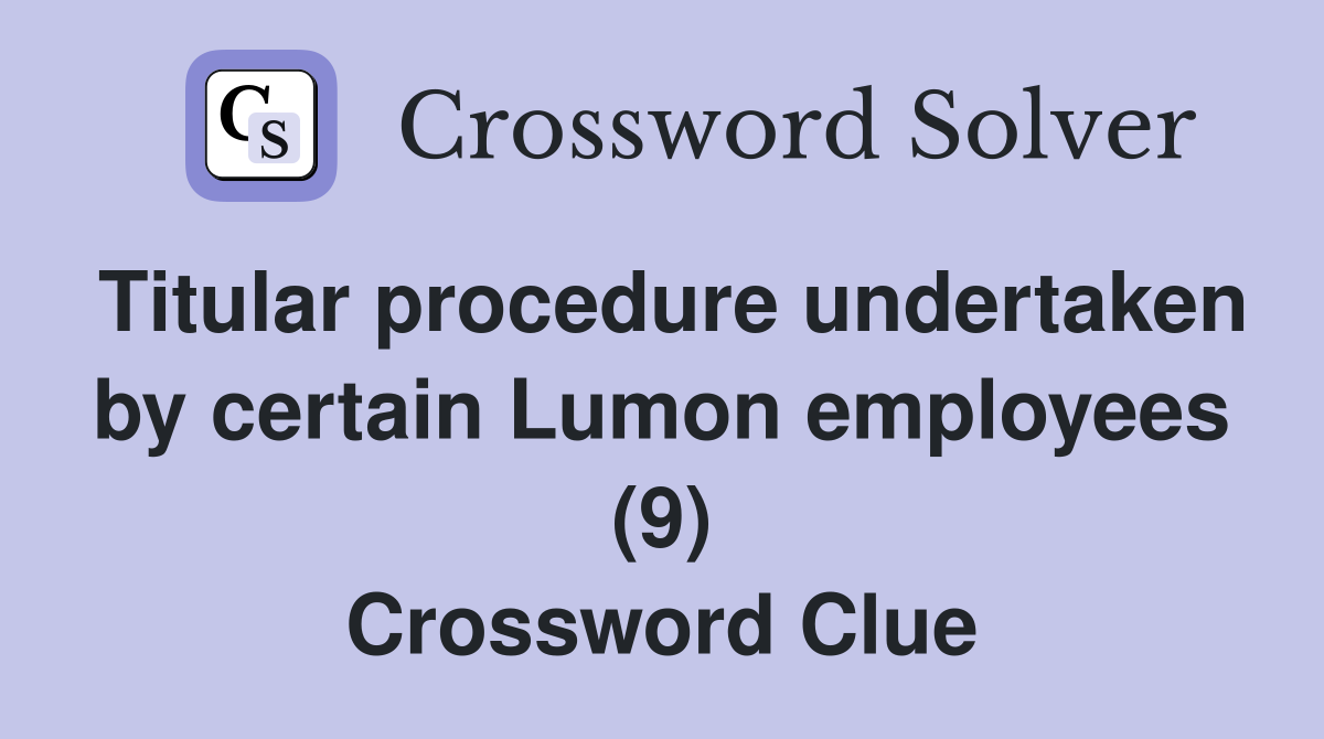 Titular procedure undertaken by certain Lumon employees (9) Crossword Clue