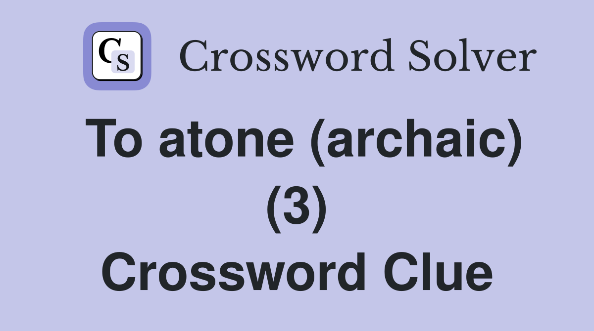 To atone (archaic) (3) Crossword Clue