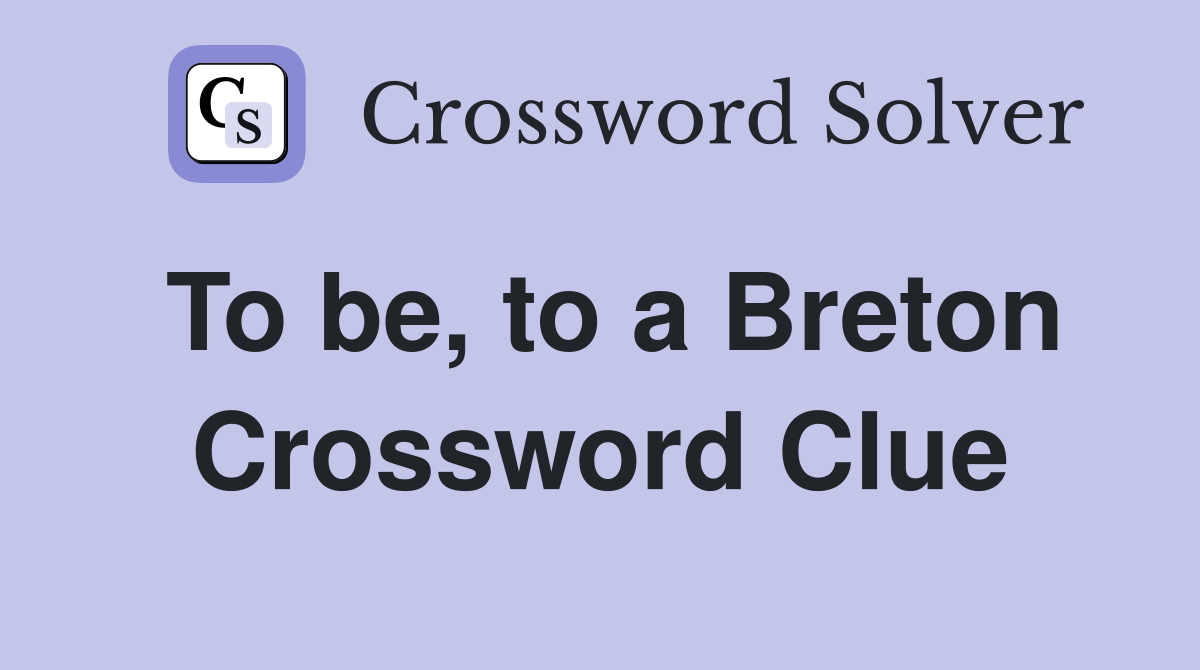 To be, to a Breton Crossword Clue