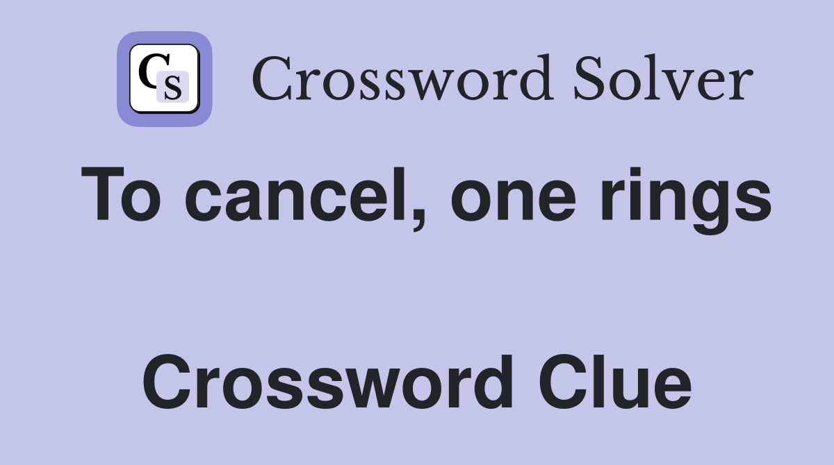 To cancel, one rings  Crossword Clue