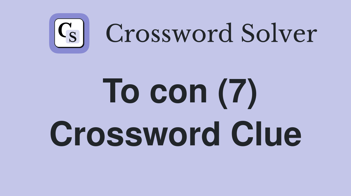 To con (7) Crossword Clue