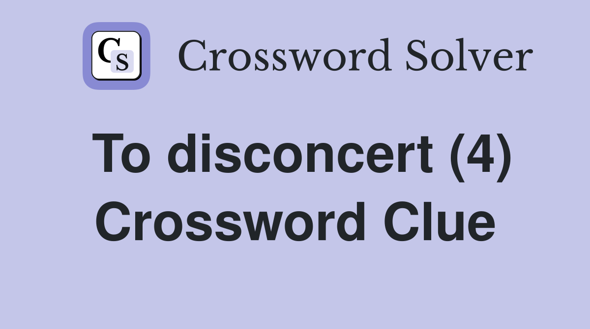 To disconcert (4) Crossword Clue